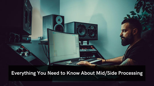 Everything You Need to Know About Mid/Side Processing