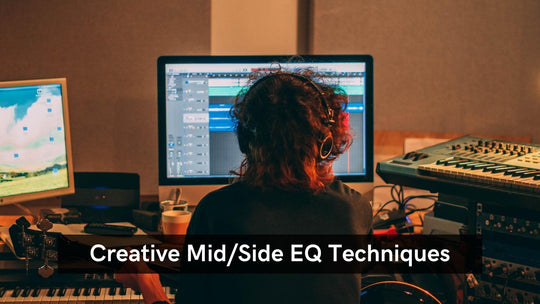 Creative Mid/Side EQ Techniques