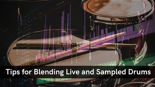 Tips For Blending Live and Sampled Drums