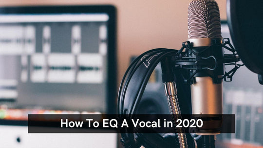How To EQ A Vocal in 2020