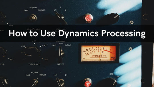 How to Use Dynamics Processing