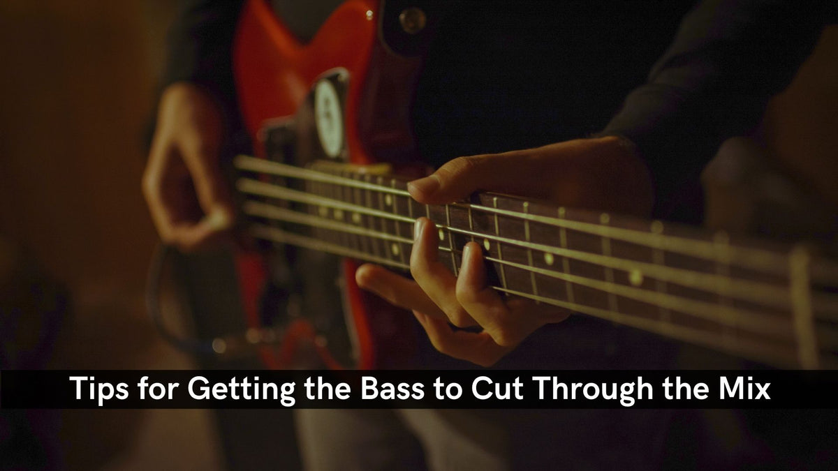 How To Get The Bass To Cut Through The Mix  