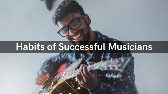 9 Habits of Successful Musicians